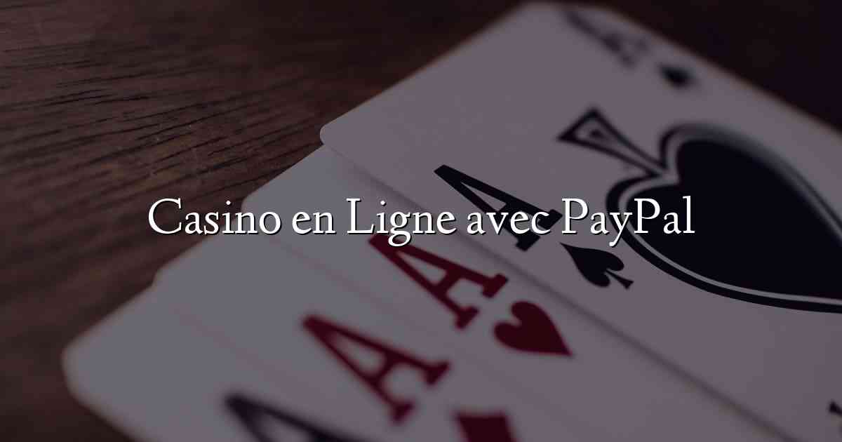 Casino en Ligne avec PayPal