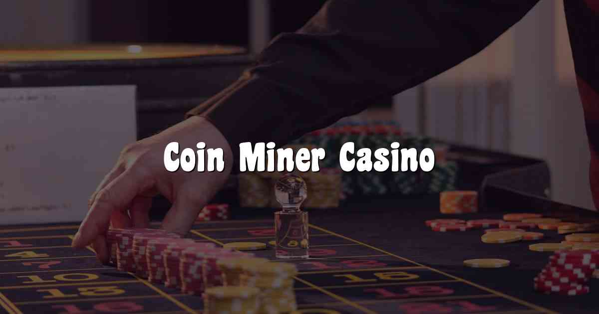 Coin Miner Casino
