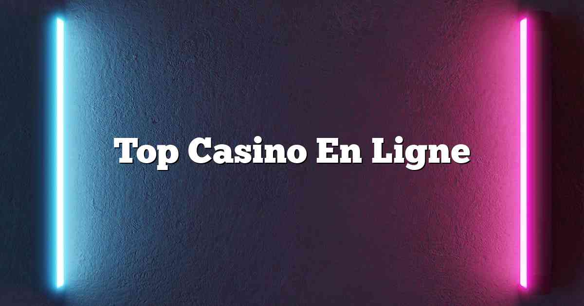 Top Casino En Ligne