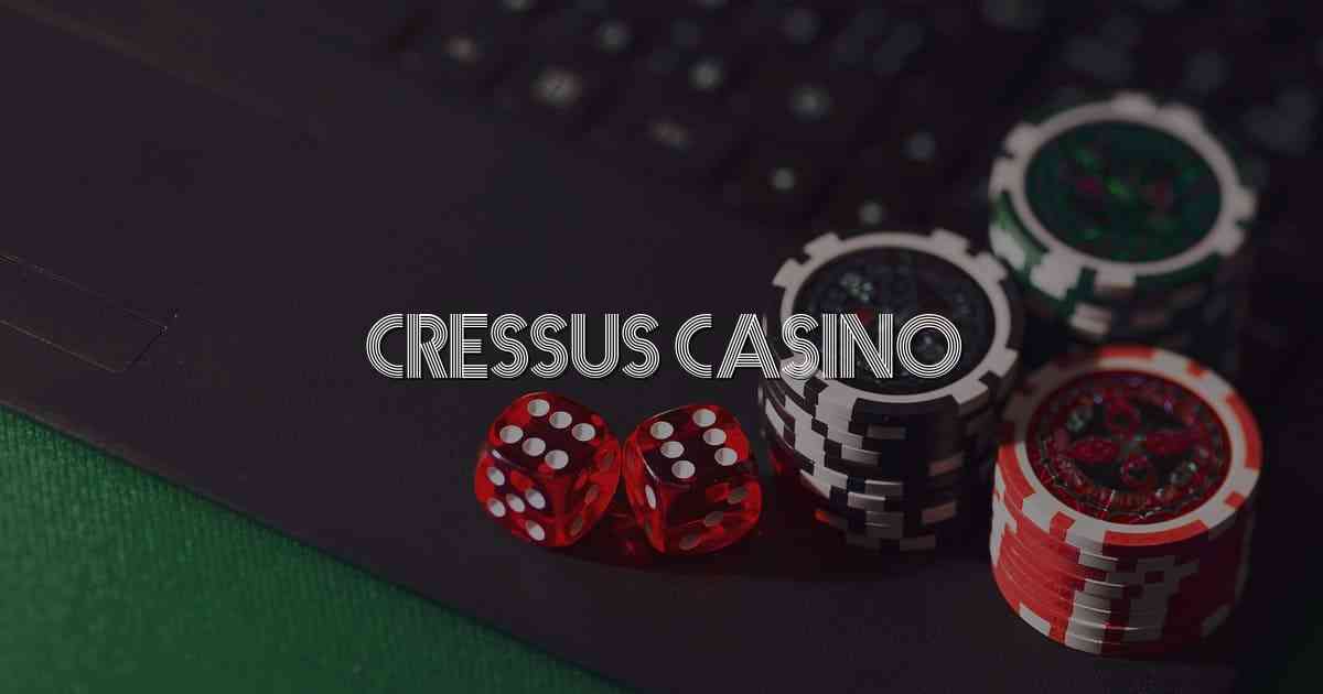 Cressus Casino