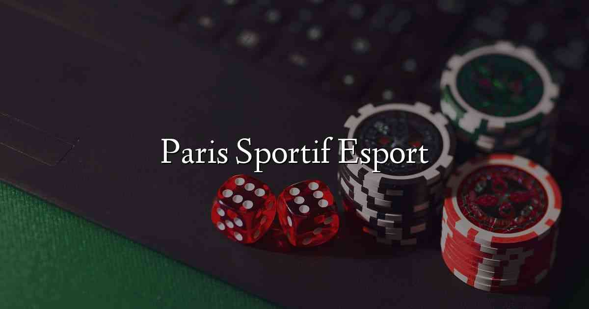 Paris Sportif Esport