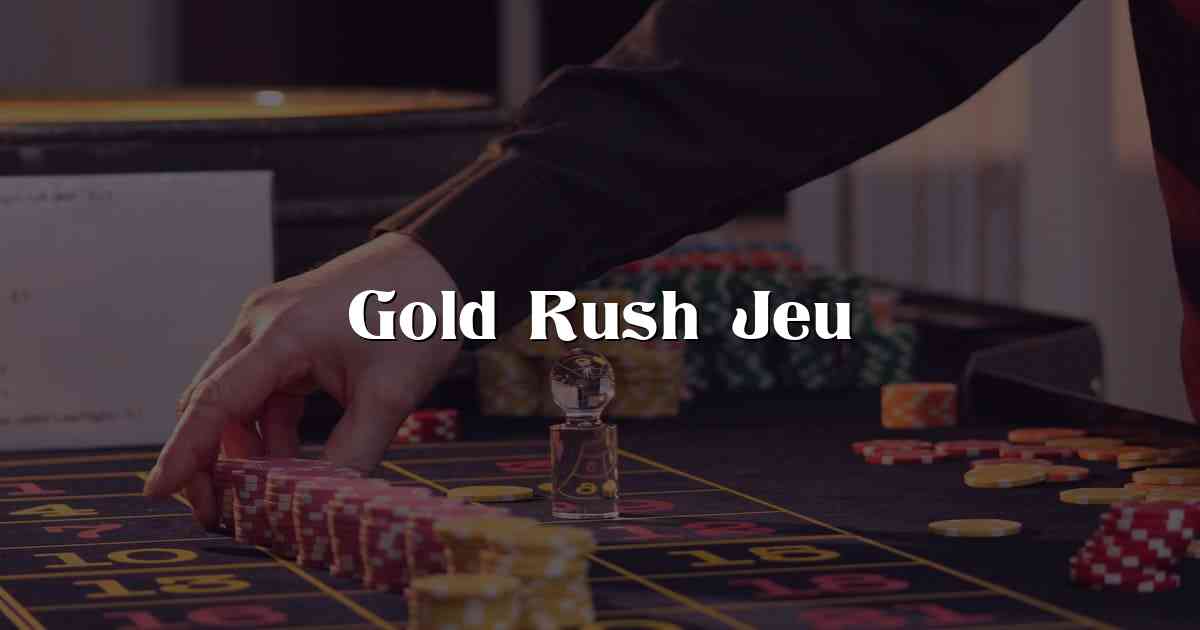 Gold Rush Jeu