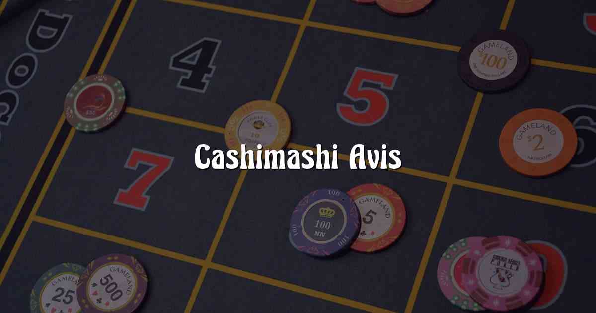 Cashimashi Avis