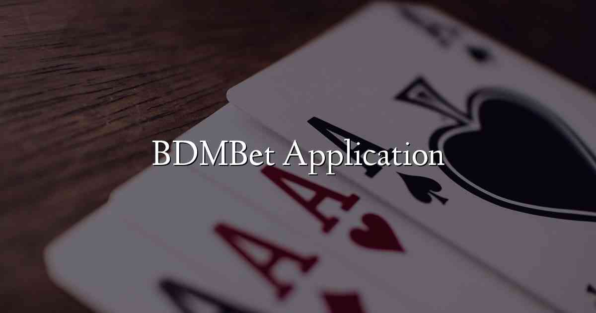 BDMBet Application